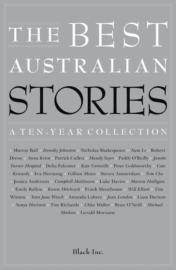 Cover Art for 9781863955225, The Best Australian Stories: A Ten-Year Collection by Black Inc.