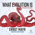 Cover Art for B07NWXW2YR, What Evolution Is by Ernst Mayr
