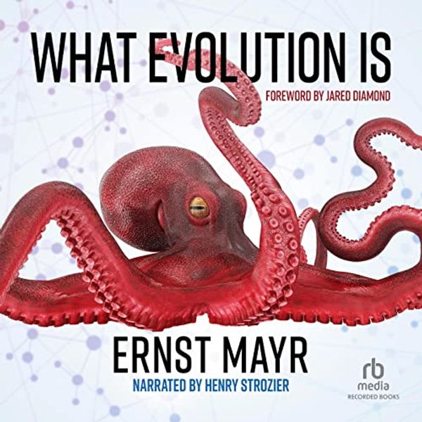 Cover Art for B07NWXW2YR, What Evolution Is by Ernst Mayr