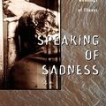Cover Art for 9780195094862, Speaking of Sadness by Karp, David Allen