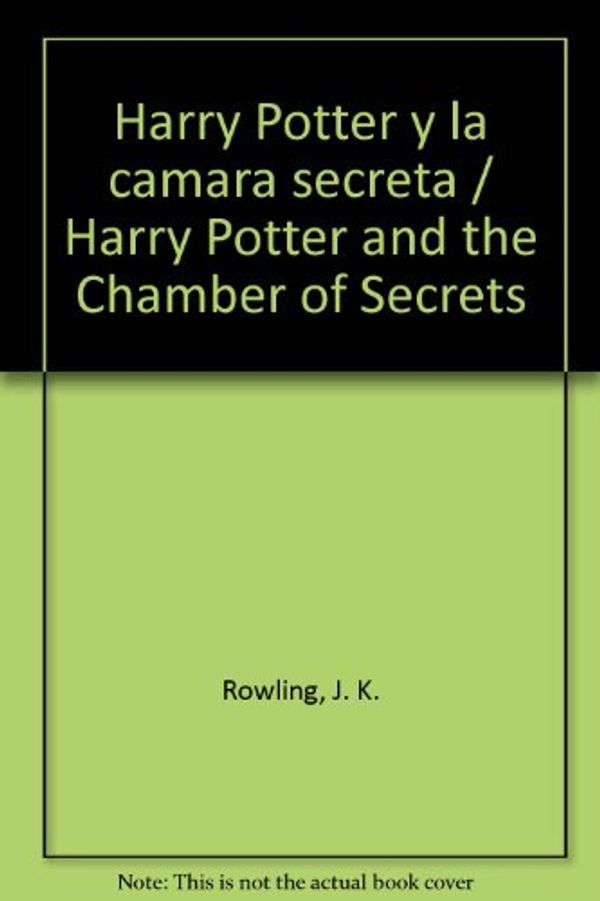 Cover Art for 9780606204910, Harry Potter y La Camara Secreta (Harry Potter and the Chamber of Secrets) by J. K. Rowling