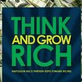 Cover Art for 9781940177694, Think and Grow Rich - Napoleon Hill's Thirteen Steps Toward Riches by Napoleon Hill