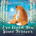 Cover Art for 9780062891662, I've Loved You Since Forever by Hoda Kotb