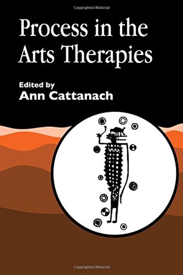 Cover Art for 9781849850698, Process in the Arts Therapies by Edited Cattanach