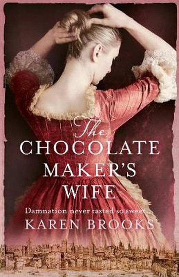 Cover Art for 9781489295149, The Chocolate Maker's Wife by Karen Brooks