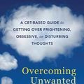 Cover Art for 9781635618747, Overcoming Unwanted Intrusive Thoughts by Sally M Winston, Martin N Seif