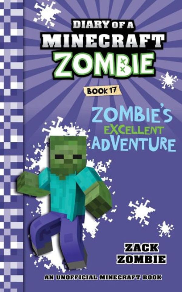 Cover Art for 9781732626553, Diary of a Minecraft Zombie Book 17: Zombie's Excellent Adventure by Zack Zombie