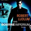 Cover Art for 9783453500006, Das Bourne Imperium - Die Romanvorlage zum Kinofilm mit Franka Potente + Matt Damon by Robert Ludlum
