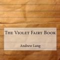 Cover Art for 9781977599643, The Violet Fairy Book by Andrew Lang