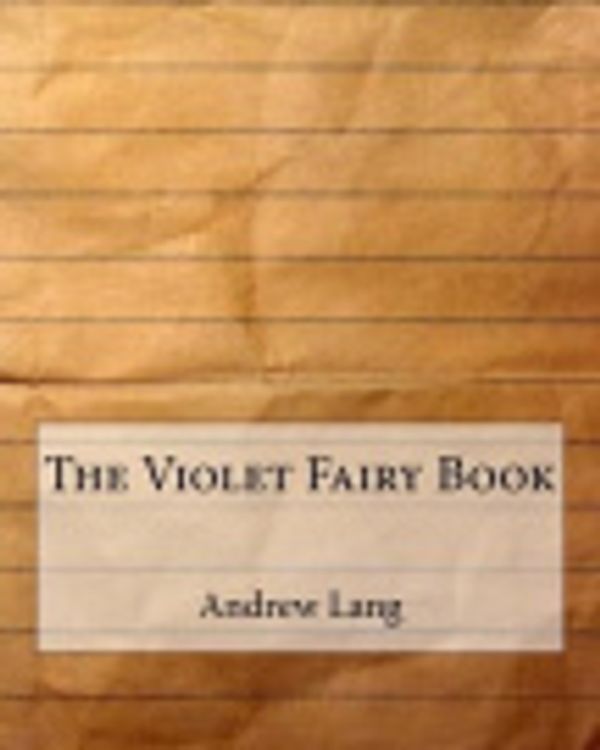 Cover Art for 9781977599643, The Violet Fairy Book by Andrew Lang