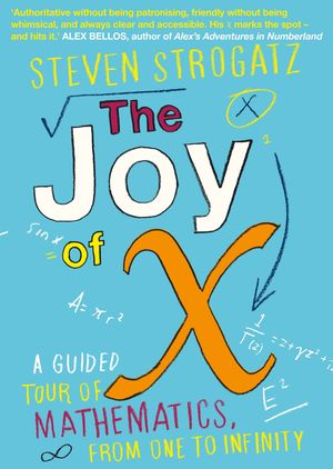 Cover Art for 9781848878457, The Joy of X by Steven Strogatz