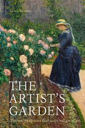 Cover Art for 9781781318744, The Artist's Garden: How Gardens Inspired Our Greatest Painters by Jackie Bennett