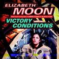 Cover Art for 9780345491619, Victory Conditions by Elizabeth Moon