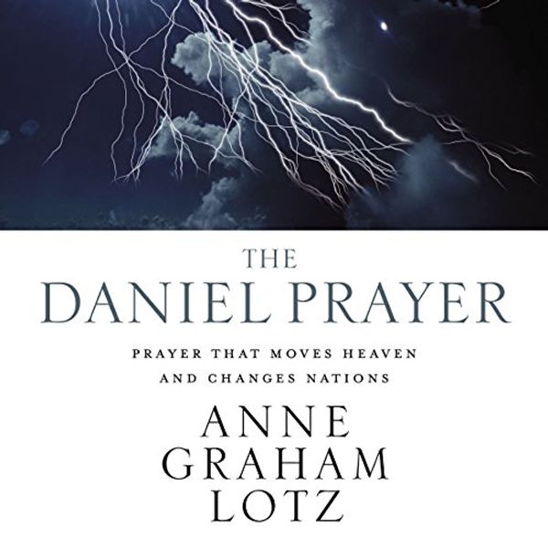 Cover Art for B07CB2BYY4, The Daniel Prayer: Audio Bible Studies by Anne Graham Lotz