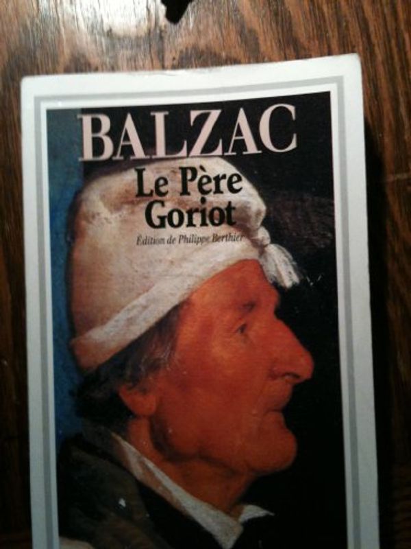 Cover Art for 9782080708267, Le Pere Goriot by Honore De Balzac
