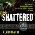 Cover Art for 9780356504438, Shattered by Kevin Hearne