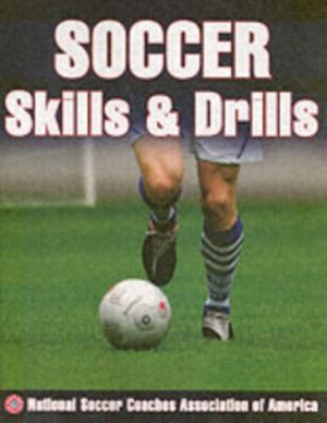 Cover Art for 9780736056298, Soccer Skills & Drills by National Soccer Coaches Association of America