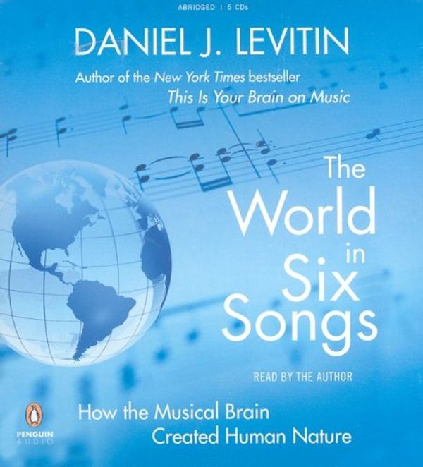 Cover Art for 9780143143376, The World in Six Songs by Daniel J. Levitin