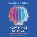 Cover Art for 9780593457337, How Minds Change by David McRaney