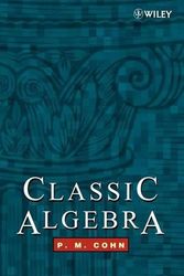 Cover Art for 9780471877325, Classic Algebra by P.M. Cohn