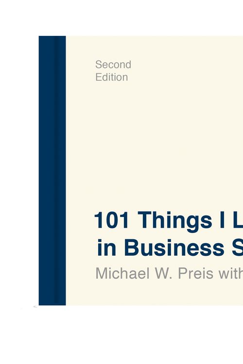 Cover Art for 9781524761929, 101 Things I Learned® in Business School (Second Edition) by Michael W. Preis