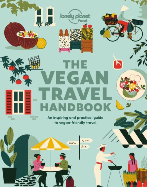 Cover Art for 9781788687584, Vegan Travel Handbook (Lonely Planet Food) by Lonely Planet Food