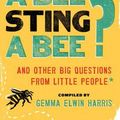 Cover Art for 9780062223234, Can a Bee Sting a Bee? by Gemma Elwin Harris