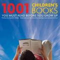 Cover Art for 9780789318763, 1001 Children's Books You Must Read Before You Grow Up by Julia Eccleshare