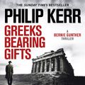 Cover Art for 9781529409789, Greeks Bearing Gifts by Philip Kerr