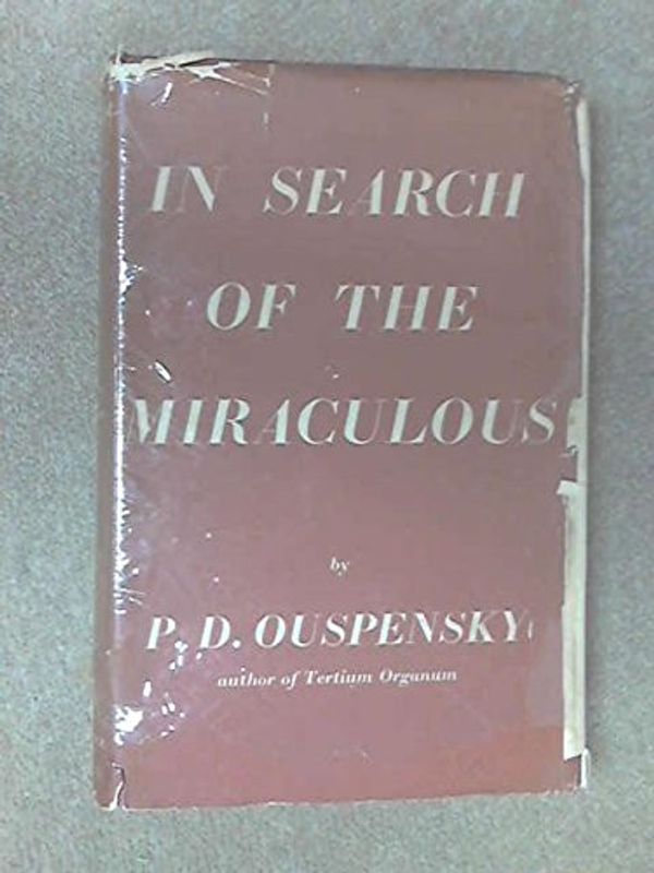 Cover Art for 9780710019103, In Search of the Miraculous: Fragments of an Unknown Teaching by P. D. Ouspensky
