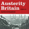 Cover Art for 9780747594901, Austerity Britain, 1945-1951 by David Kynaston