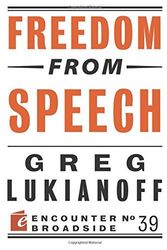Cover Art for 8601410676445, By Greg Lukianoff Freedom from Speech (Encounter Broadside) [Paperback] by Greg Lukianoff