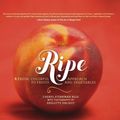 Cover Art for 2370005883082, Ripe by Rule Sternman