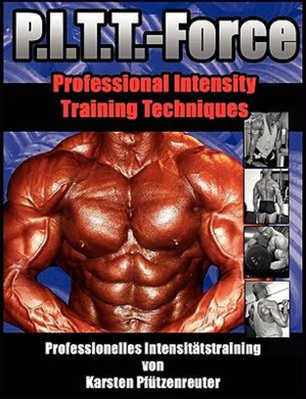 Cover Art for 9783839111031, Pitt-Force Professional Intensity Training Techniques by Karsten Pfützenreuter