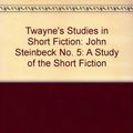 Cover Art for 9780805783025, Twayne's Studies in Short Fiction: John Steinbeck No. 5 by R.s. Hughes