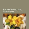 Cover Art for 9781130818321, The Owens College, Manchester. by Books Group