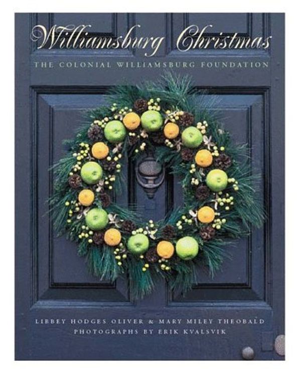 Cover Art for 9780810945517, Williamsburg Christmas: The Story of Decoration in the Colonial Capital by Mary Miley Theobald