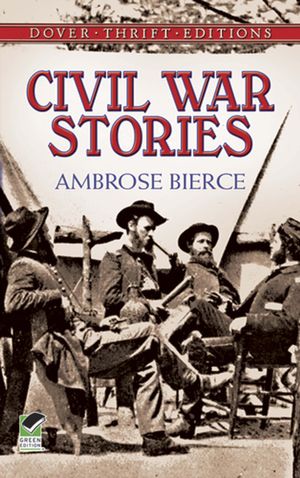 Cover Art for 9780486111568, Civil War Stories by Ambrose Bierce