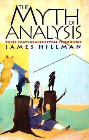 Cover Art for 9780810116511, The Myth of Analysis by James Hillman