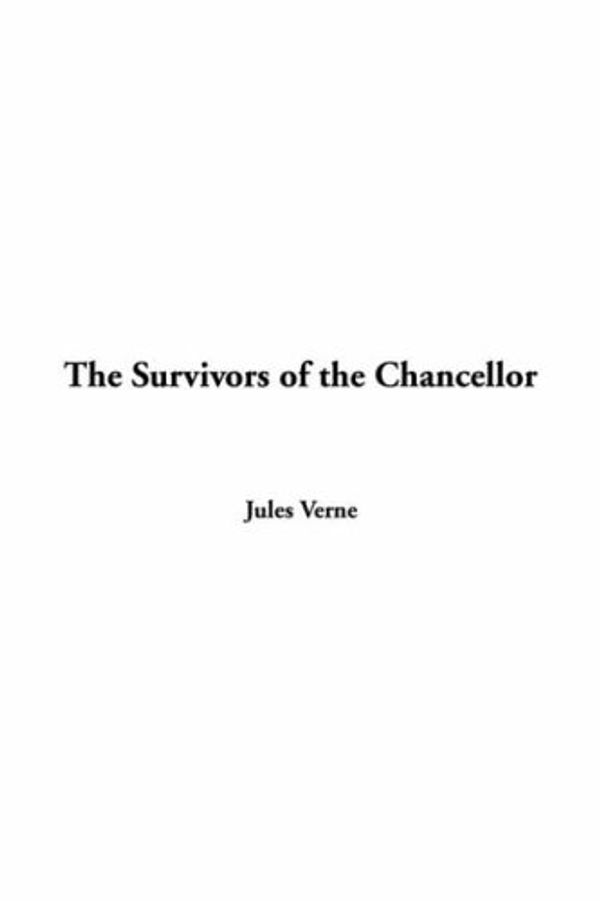 Cover Art for 9781414244808, Survivors of the Chancellor, The by Jules Verne