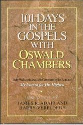 Cover Art for 9780896931206, 101 Days in the Gospels With Oswald Chambers: Including Selections from the Gospels Interwoven in the Words of the New International Version by by Oswald Chambers