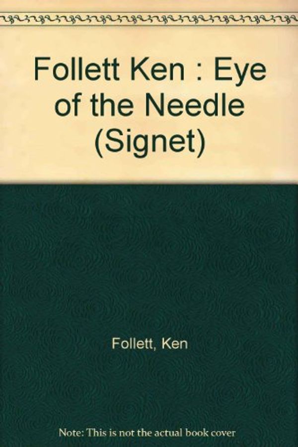 Cover Art for 9780451141415, Follett Ken : Eye of the Needle by Ken Follett