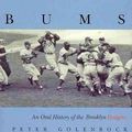 Cover Art for 9781470891473, Bums: An Oral History of the Brooklyn Dodgers by Peter Golenbock