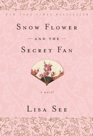 Cover Art for 9780812980356, Snow Flower and the Secret Fan by Lisa See