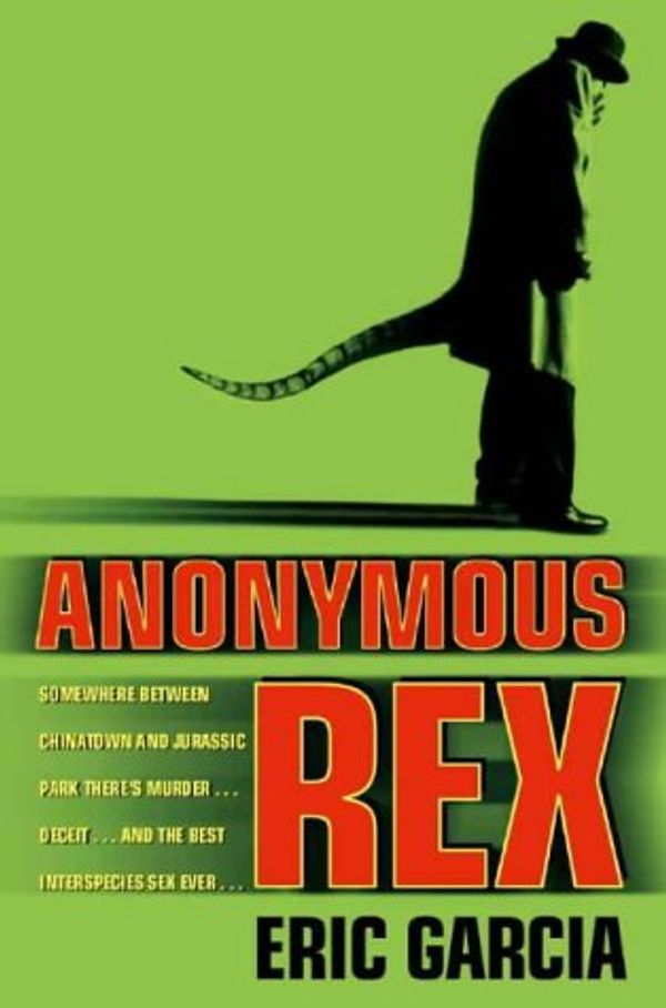 Cover Art for 9780006513803, Anonymous Rex by Eric Garcia
