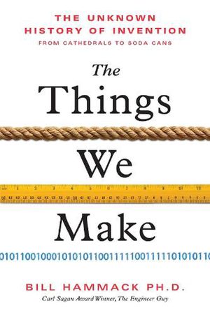 Cover Art for 9781728215754, The Things We Make by Bill Hammack