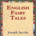 Cover Art for 9781595407702, English Fairy Tales by Joseph Jacobs, 1stWorld Library