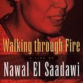 Cover Art for 9781876756314, Walking through Fire by El Saadawi, Nawal