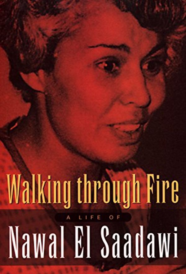 Cover Art for 9781876756314, Walking through Fire by El Saadawi, Nawal