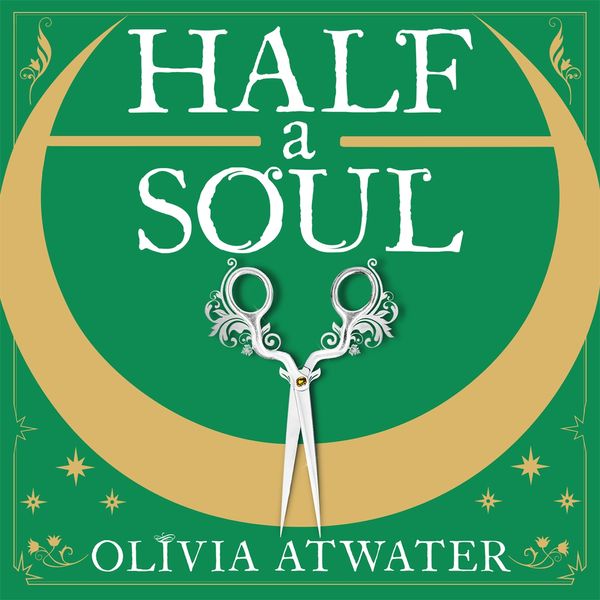 Cover Art for 9781405554220, Half a Soul by Olivia Atwater